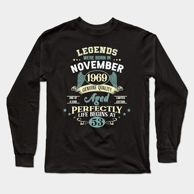 53rd Birthday Decoration Legends Were Born In November 1969 53 years old Long Sleeve T-Shirt by gussiemc